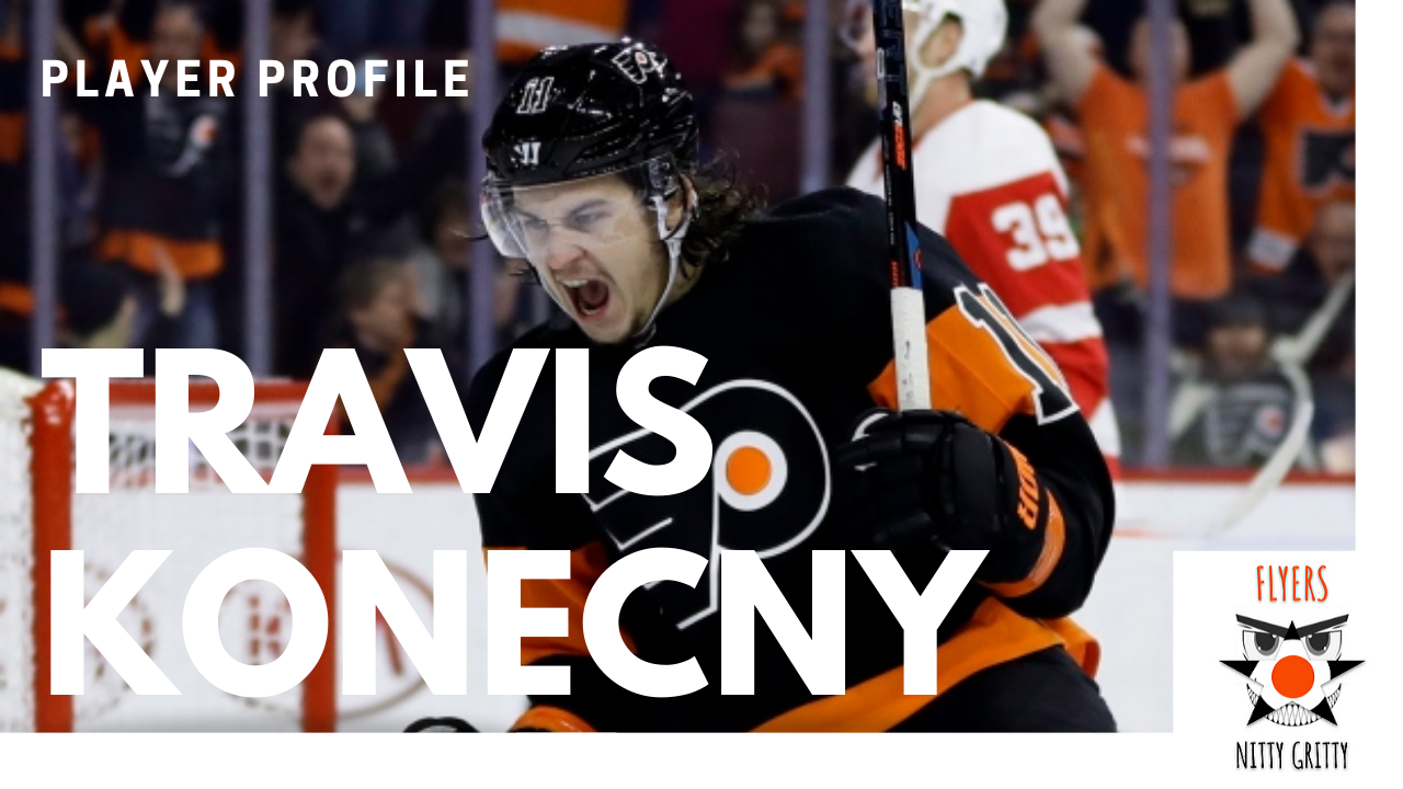 Is Travis Konecny Legit FLYERS NITTY GRITTY